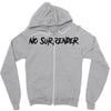 no surrender Zipper Hoodie