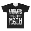 english is important but math is importanter All Over Men's T-shirt