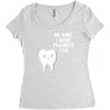 be kind i have fillings too Women's Triblend Scoop T-shirt