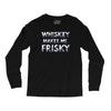 whiskey makes me frisky Long Sleeve Shirts