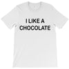 i like a chocolte T-Shirt