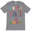 let's fall in love T-Shirt