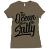the ocean made me salty Ladies Fitted T-Shirt