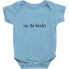 no its becky Baby Bodysuit