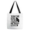 you've cat to be kitten me right meow Tote Bags