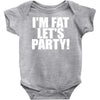 i'm fat lets party funny slogan Baby Onesie