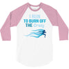 i run to burn off the crazy 3/4 Sleeve Shirt