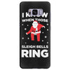 i know when those sleigh bells ring Samsung Galaxy S8 Plus
