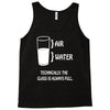 technically the glass is always full Tank Top