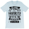 My Aunt Is Totally My Most Favorite Guy of All Time in the History of T-Shirt