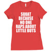 squat because no one raps about little butts Ladies Fitted T-Shirt