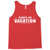Always On Vacation Tank Top