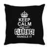Keep Calm And Let Clarence Handle It Throw Pillow