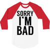 sorry i'm bad 3/4 Sleeve Shirt