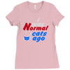 i was normal three cats ago Ladies Fitted T-Shirt