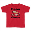 bean queen Toddler T-shirt