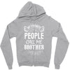 My Favorite People Call Me Brother Zipper Hoodie