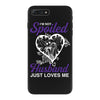 i'm not spoiled my husband just loves me iPhone 7 Plus Case