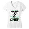 I Was One A Polite Well Mannered Young Lady And Then I Became A Chef Women's V-Neck T-Shirt