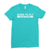 born to fly forced to work Ladies Fitted T-Shirt