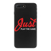 Just Play The Game iPhone 7 Plus Case