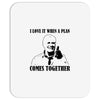i love it when a plan comes together Mousepad