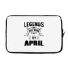 Legends Are Born In April Laptop sleeve