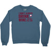 i don't always drink wine Crewneck Sweatshirt