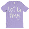 let us pray T-Shirt