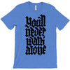 you'll never walk alone T-Shirt
