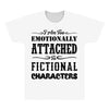 i am too emotionally attached to fictional characters All Over Men's T-shirt