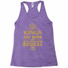 kings are born in august Racerback Tank