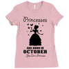 Princesses Are Born In October Ladies Fitted T-Shirt