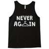 never again Tank Top
