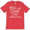love yourself first always keep fighting T-Shirt