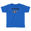 never forget Toddler T-shirt