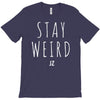 Juanpa Zurita Stay Weird T-Shirt