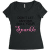 don't let anyone dull your sparkle Women's Triblend Scoop T-shirt