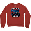 i may not be be perfect but my dog loves me Crewneck Sweatshirt