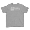 sarcasm loading please wait Youth Tee