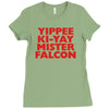 yippee ki yay mister falcon Ladies Fitted T-Shirt