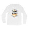 Legends Are Born In January Long Sleeve Shirts