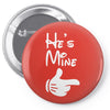 he's mine she's mine Pin-back button