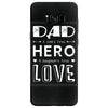 dad a son's first hero a daughters first love 2 Samsung Galaxy S8