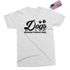Dogs Because People Suck Exclusive T-shirt
