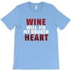 Wine Will Fix My Broken Heart T-Shirt