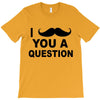 i mustache you T-Shirt