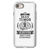 I am a Brain Tumor Survivor - What's Your Superpower? iPhone 8