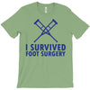 I Survived Foot Surgery T-Shirt