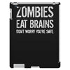 ombies eat brains so you're safe iPad 3 and 4 Case